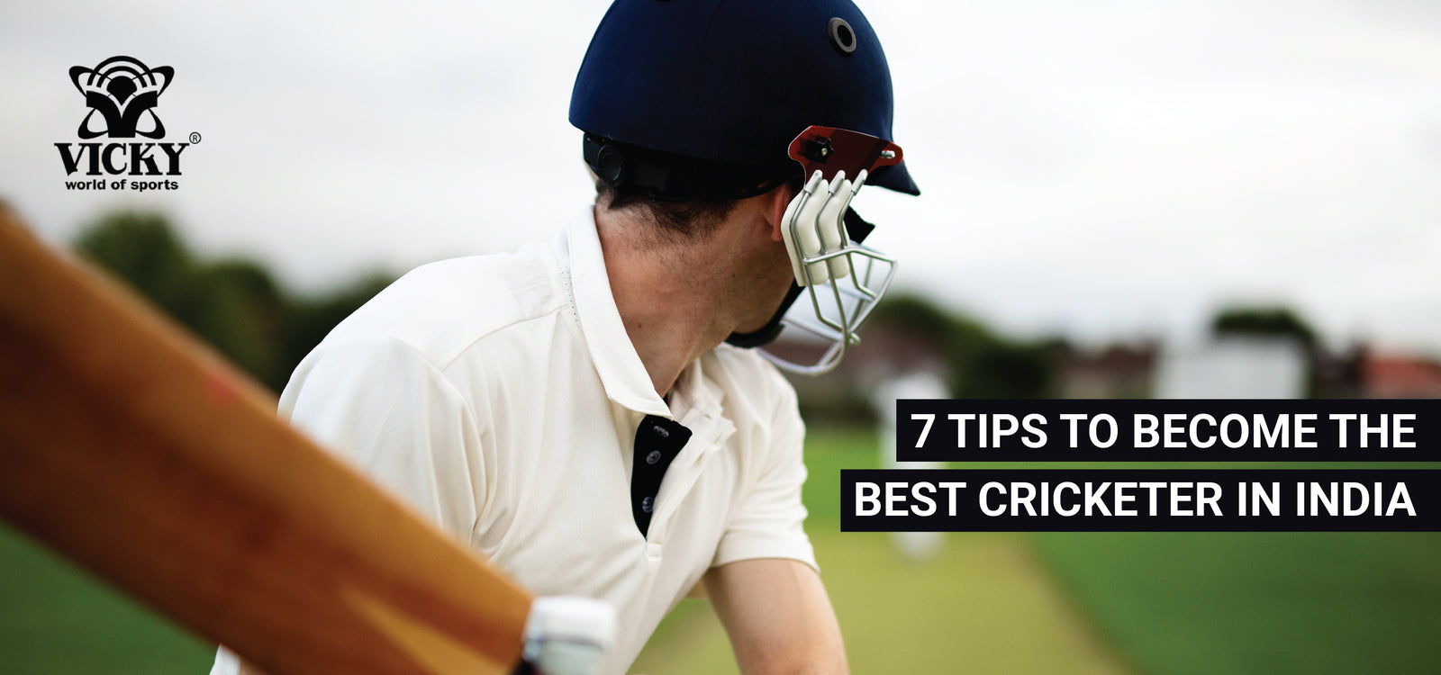 Top 7 Tips to become the best Cricketer in India